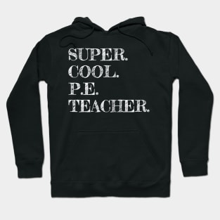 Super Cool Pe Teacher Gift Funny Appreciation Hoodie